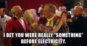 I bet you were really something before electricity. Caddyshack 80s Movie Meme