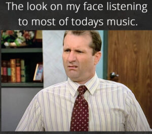 Al Bundy doesn't like most of today's music.