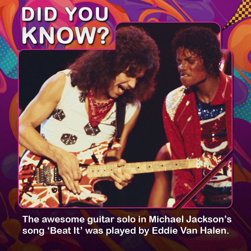 Eddie Van Halen played the blistering guitar solo for Michael Jackson's song - Beat It.