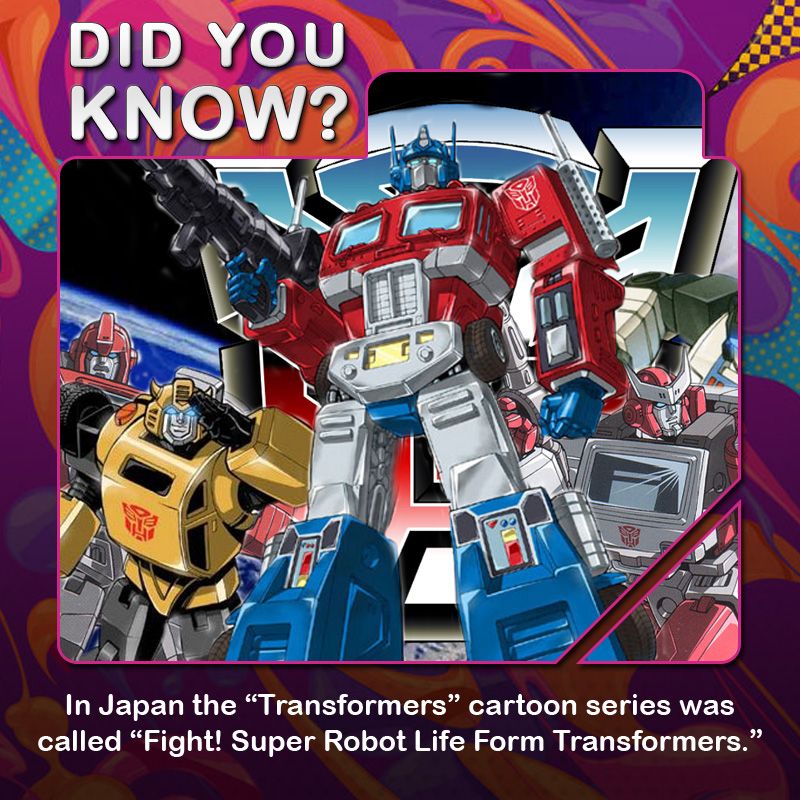 Japan's version of Transformers had an unusually long name - Fight Super Robot Life Form Transformers.